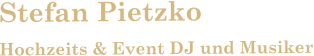 Stefan PietzkoHochzeits & Event DJ und Musiker